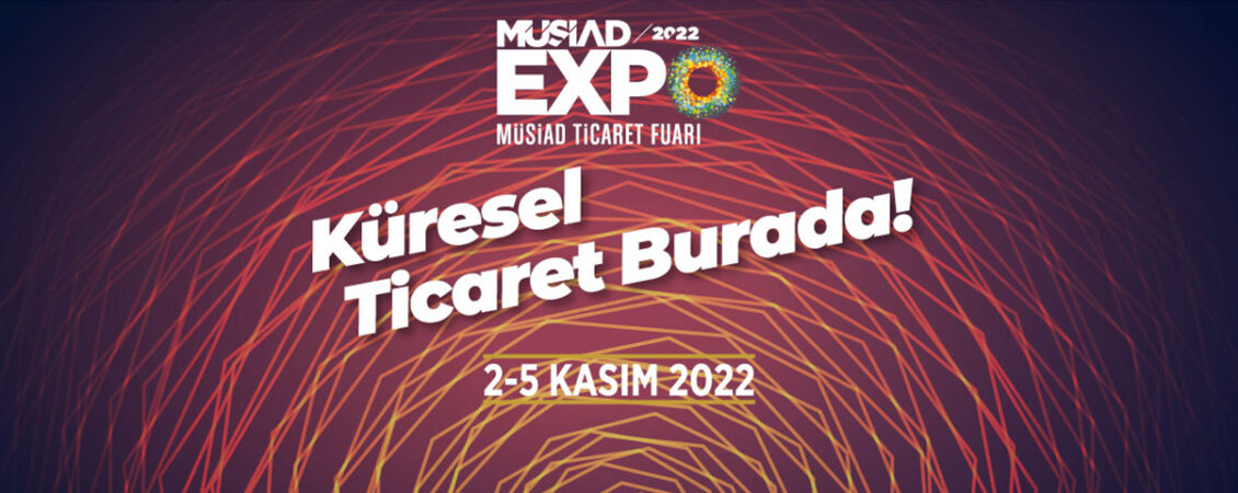Müsiad Ticaret Fuarı Tüyap 2-5 Kasım 2022